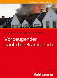 Vorbeugender baulicher Brandschutz - Joseph Messerer - E-Book