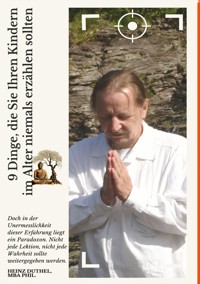 9 Dinge, die Sie Ihren Kindern im Alter niemals erzählen sollten - Heinz Duthel - E-Book