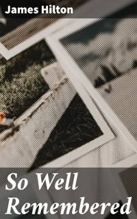 So Well Remembered - James Hilton - E-Book