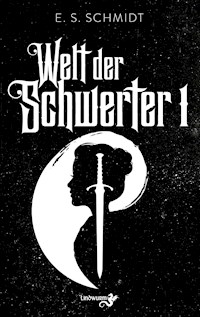 Welt der Schwerter - E. S. Schmidt - E-Book