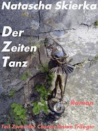 Der Zeiten Tanz - Natascha Skierka - E-Book