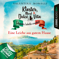 Eine Leiche aus gutem Hause - Kloster, Mord und Dolce Vita - Schwester Isabella ermittelt, Folge 4 (Ungekürzt) - Valentina Morelli - Hörbuch