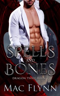 Spells and Bones (Dragon Thief Book 2) - Mac Flynn - E-Book