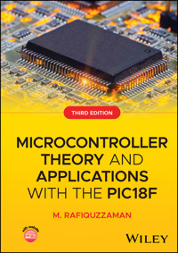 Microcontroller Theory and Applications with the PIC18F - M. Rafiquzzaman - E-Book