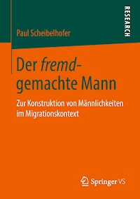 Der fremd-gemachte Mann - Paul Scheibelhofer - E-Book