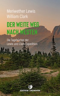 Der weite Weg nach Westen - Meriwether Lewis - E-Book