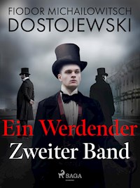 Ein Werdender - Zweiter Band - Fjodor M Dostojewski - E-Book