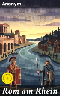 Rom am Rhein - Anonym - E-Book