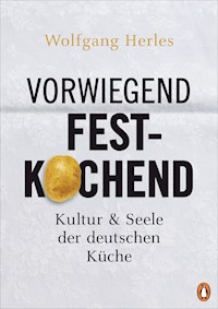 Vorwiegend festkochend - Wolfgang Herles - E-Book