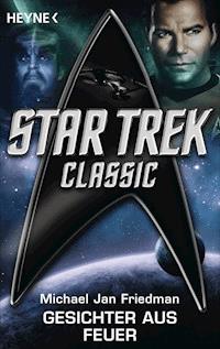 Star Trek - Classic: Gesichter aus Feuer - Michael Jan Friedman - E-Book