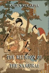The Religion Of The Samurai - Kaiten Nukariya - E-Book