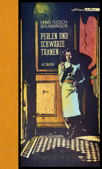 Perlen und schwarze Tränen - Hans Flesch-Brunningen - E-Book