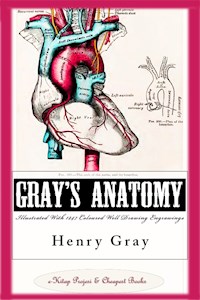 Gray’s Anatomy (Illustrated With 1247 Coloured Well Drawing Engrawings) - Henry Gray - E-Book