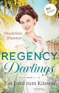 Regency Darlings - Ein Lord zum Küssen - Madeline Hunter - E-Book