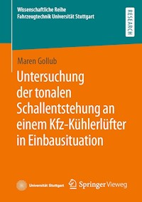 Untersuchung der tonalen Schallentstehung an einem Kfz-Kühlerlüfter in Einbausituation - Maren Gollub - E-Book