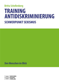 Training Antidiskriminierung Schwerpunkt Sexismus - Britta Schellenberg - E-Book