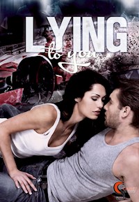 Lying to you - Casey Stone - E-Book