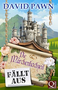 Die Märchenhochzeit fällt aus - David Pawn - E-Book