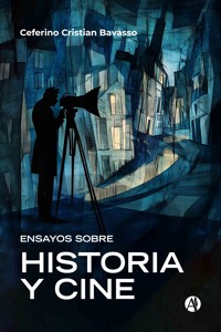 Ensayos sobre historia y cine - Ceferino Cristian Bavasso - E-Book