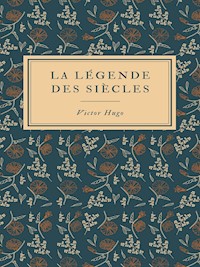 La Légende des Siècles - Victor Hugo - E-Book