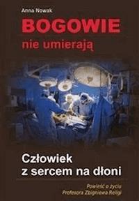 Człowiek z sercem na dłoni - Anna Nowak - E-Book