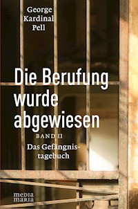 Die Berufung wurde abgewiesen - George Kardinal Pell - E-Book