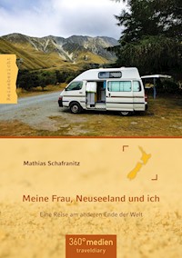 Meine Frau, Neuseeland und ich - Mathias Schafranitz - E-Book