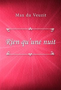 Rien qu’une nuit - Max du Veuzit - E-Book