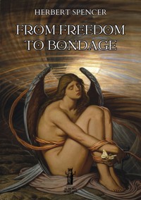From Freedom to Bondage - Herbert Spencer - E-Book