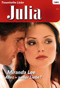 Alles - außer Liebe? - Miranda Lee - E-Book