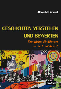 Geschichten verstehen und bewerten - Albrecht Behmel - E-Book