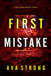 First Mistake (A Layla Caine Suspense Thriller—Book 2) - Ava Strong - E-Book