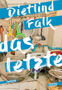 Das Letzte - Dietlind Falk - E-Book
