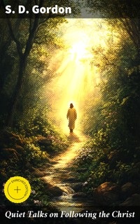 Quiet Talks on Following the Christ - S. D. Gordon - E-Book