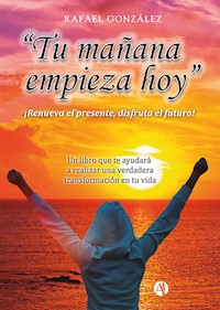 Tu Mañana empieza Hoy - Rafael González - E-Book