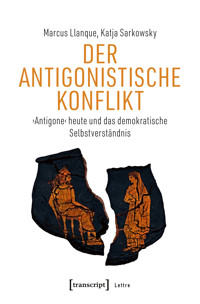 Der Antigonistische Konflikt - Marcus Llanque - kostenlos E-Book