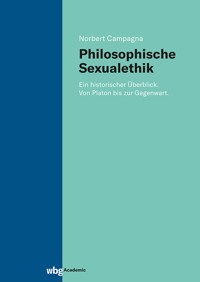 Philosophische Sexualethik - Norbert Campagna - E-Book