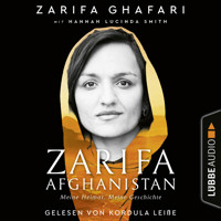 Zarifa - Afghanistan - Meine Heimat. Meine Geschichte (Ungekürzt) - Zarifa Ghafari - Hörbuch