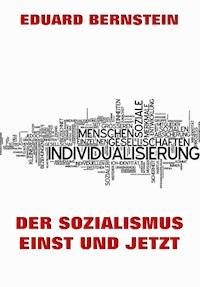 Der Sozialismus einst und jetzt - Eduard Bernstein - E-Book