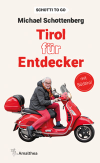 Tirol für Entdecker - Michael Schottenberg - E-Book