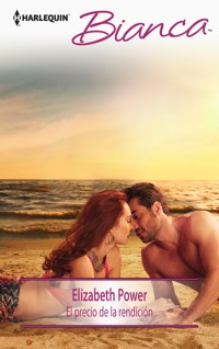 El precio de la rendición - Elizabeth Power - E-Book