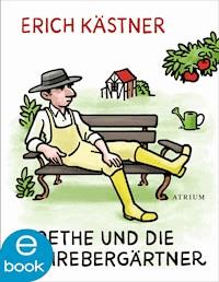 Goethe und die Schrebergärtner - Kästner Erich - E-Book