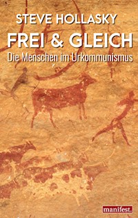 Frei & Gleich - Steve Hollasky - E-Book