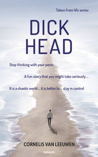 Dickhead - Cornelis Van Leeuwen - E-Book