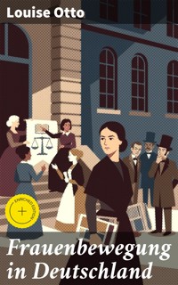 Frauenbewegung in Deutschland - Louise Otto - E-Book