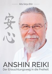 Anshin Reiki - Aktu Satya Shin - E-Book