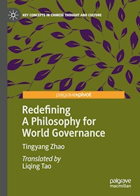 Redefining A Philosophy for World Governance - Tingyang Zhao - E-Book
