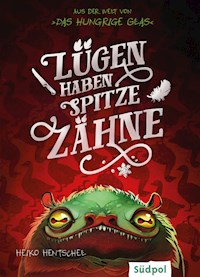 Lügen haben spitze Zähne – Fantasy-Kurzgeschichte zur Glas-Trilogie - Heiko Hentschel - kostenlos E-Book
