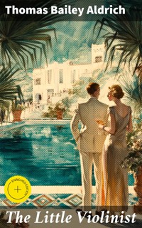The Little Violinist - Thomas Bailey Aldrich - E-Book
