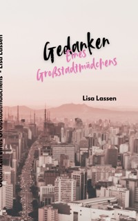 Gedanken eines Großstadtmädchens - Lisa Lassen - E-Book
